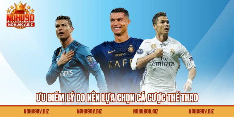 Ưu điểm lý do nên lựa chọn cá cược thể thao