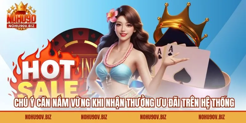 Chú ý cần nắm vững khi nhận thưởng ưu đãi trên hệ thống