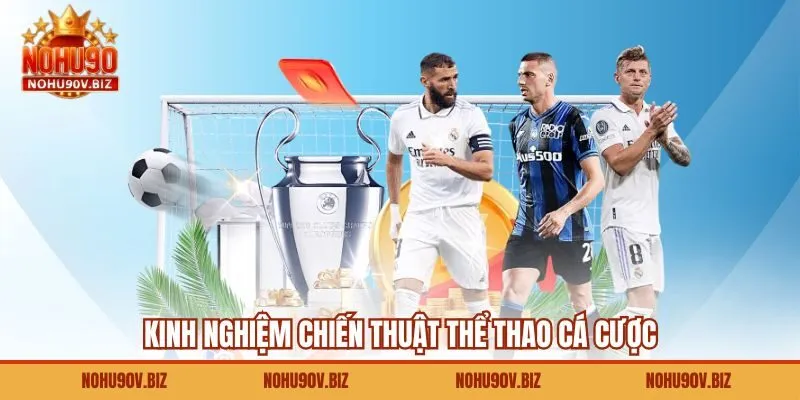 kinh-nghiem-chien-thuat-the-thao-ca-cuoc