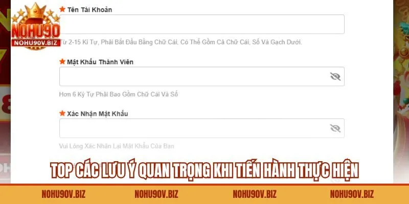 Top các lưu ý quan trọng khi tiến hành thực hiện 