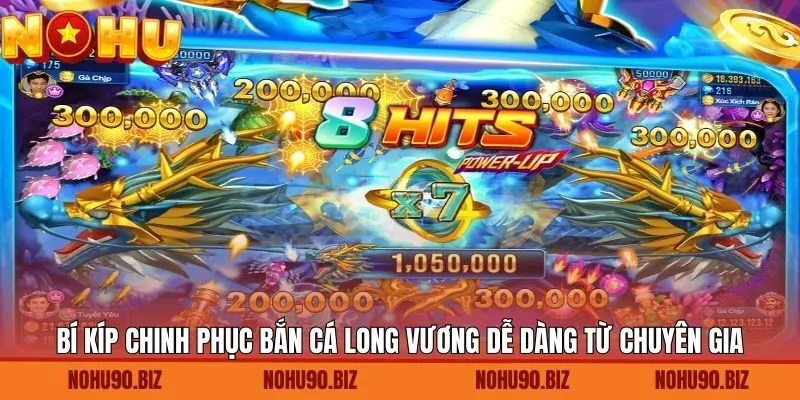 Kinh nghiệm luôn thắng khi nhập cuộc bắn cá long vương