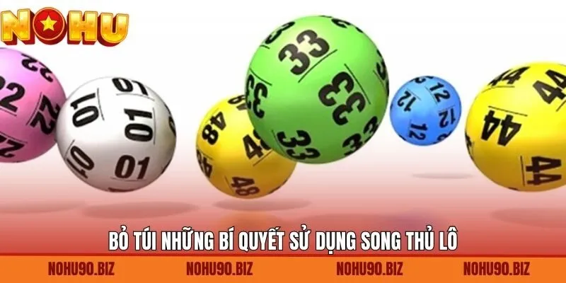 Bỏ túi những bí quyết sử dụng song thủ lô